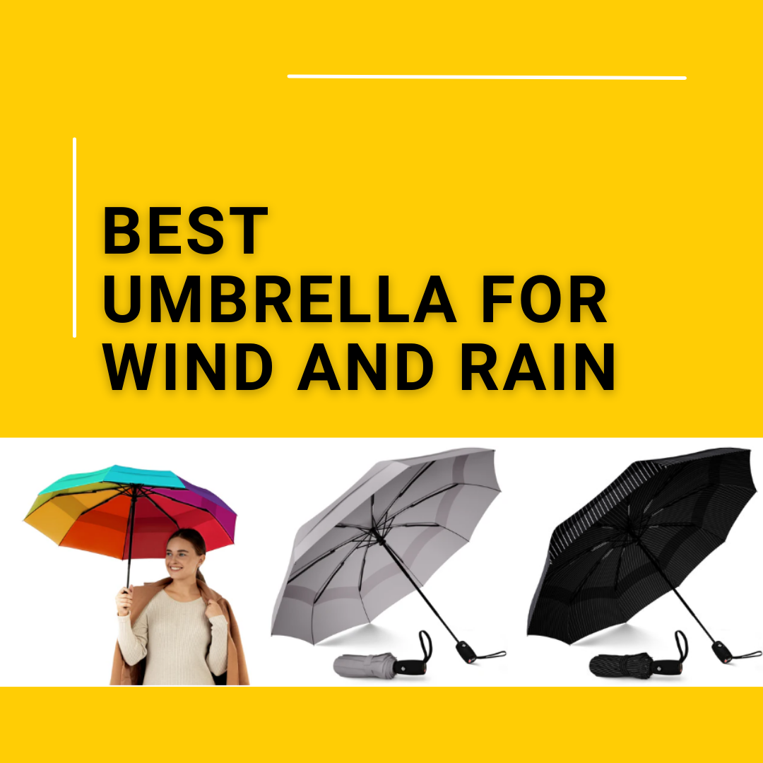 Best umbrella for wind and rain
