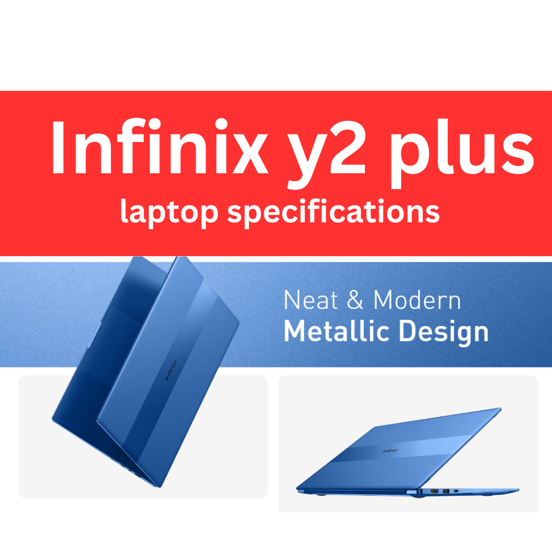 Infinix y2 plus laptop specifications & Price-Review