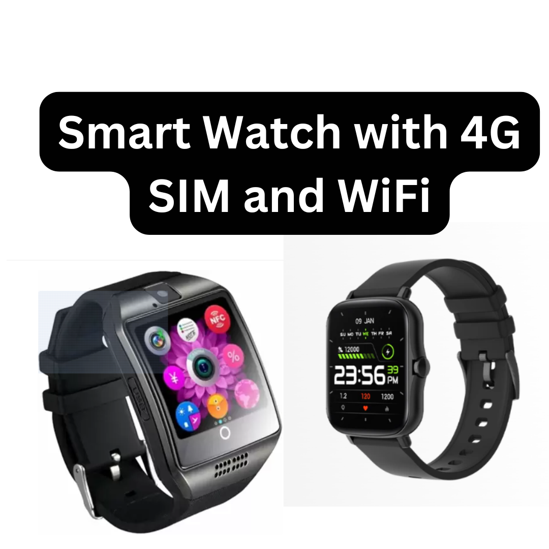 Smart Watch with 4G SIM and WiFi